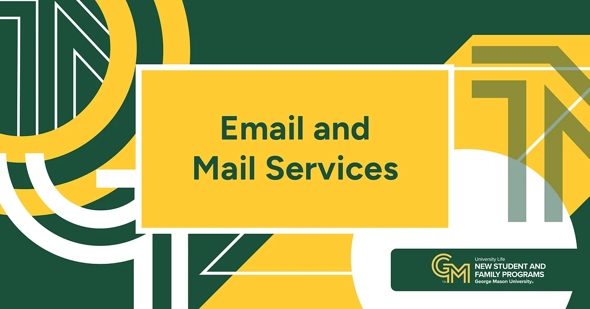 A promotional image for "Email and Mail Services" from the New Student and Family Programs at George Mason University, featuring a green and yellow geometric design.
